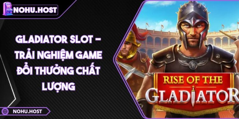 Gladiator Slot  - Trải Nghiệm Game Đổi Thưởng Chất Lượng 3 Gladiator slot