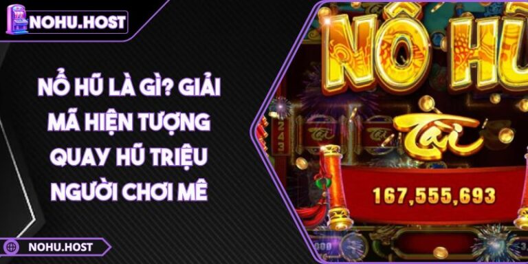 Nổ Hũ Là Gì